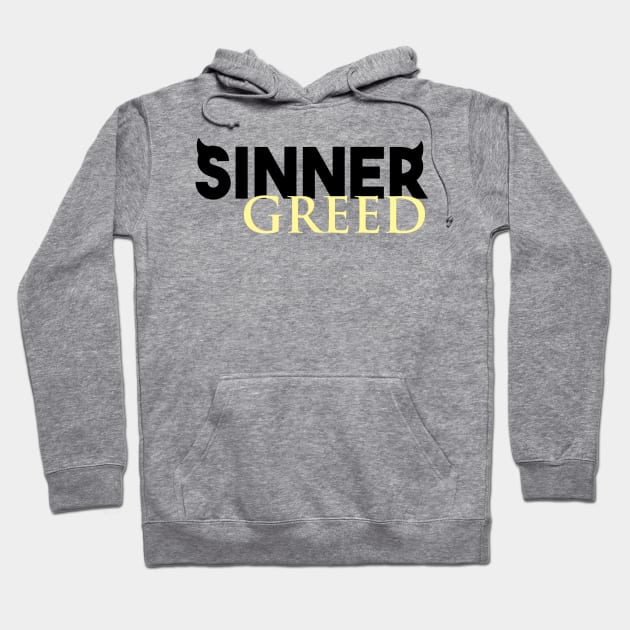 Sinner - Greed Hoodie by artpirate